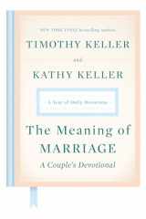 9780525560777-0525560777-The Meaning of Marriage: A Couple's Devotional: A Year of Daily Devotions