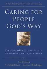 9780785297758-0785297758-Caring for People God's Way: Personal and Emotional Issues, Addictions, Grief, and Trauma