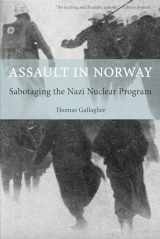 9781599219127-1599219123-Assault in Norway: Sabotaging The Nazi Nuclear Program
