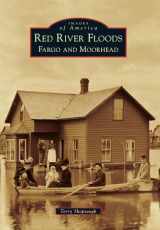 9781467113175-1467113174-Red River Floods Fargo and Moorhead (Images of America)