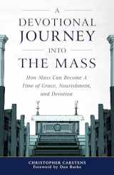 9781622824809-1622824806-A Devotional Journey into the Mass: How Mass Can Become a Time of Grace, Nourishment, and Devotion