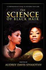 9780984518401-0984518401-The Science of Black Hair: A Comprehensive Guide to Textured Hair Care, Special Edition