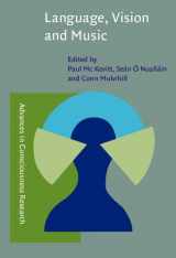 9781588111098-1588111091-Language, Vision and Music: Selected papers from the 8th International Workshop on the Cognitive Science of Natural Language Processing, Galway, 1999 (Advances in Consciousness Research)