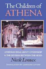 9780691037622-0691037620-The Children of Athena: Athenian Ideas About Citizenship and the Division Between the Sexes