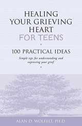 9781879651234-1879651238-Healing Your Grieving Heart for Teens: 100 Practical Ideas (Healing Your Grieving Heart series)