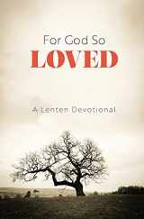 9780834137073-0834137070-For God So Loved: A Lenten Devotional