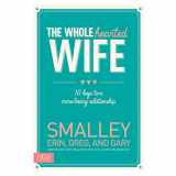9781624051463-1624051464-The Wholehearted Wife: 10 Keys to a More Loving Relationship