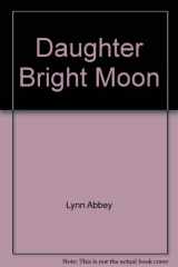 9780441138746-0441138748-Daughter Bright Moon