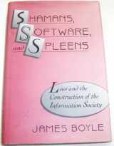 9780674805224-0674805224-Shamans, Software, and Spleens: Law and the Construction of the Information Society