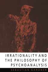 9780521033879-052103387X-Irrationality and the Philosophy of Psychoanalysis