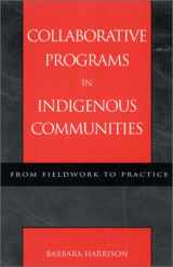 9780759100619-0759100616-Collaborative Programs in Indigenous Communities: From Fieldwork to Practice