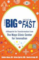 9780071838665-007183866X-Think Big, Start Small, Move Fast: A Blueprint for Transformation from the Mayo Clinic Center for Innovation