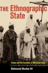 9780520273818-0520273818-The Ethnographic State: France and the Invention of Moroccan Islam