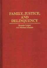 9780313294587-0313294585-Family, Justice, and Delinquency: (Contributions in Family Studies)