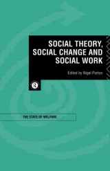 9780415126984-0415126983-Social Theory, Social Change and Social Work (State of Welfare)