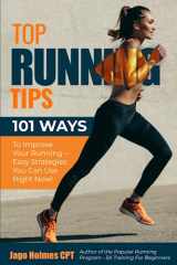 9781490953618-1490953612-Top Running Tips: 101 Ways To Improve Your Running – Easy Strategies You Can Use Right Now!