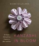 9780823084814-0823084817-Kanzashi in Bloom: 20 Simple Fold-and-Sew Projects to Wear and Give