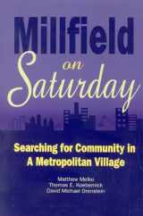 9781882090099-1882090098-Millfield on Saturday: Searching for Community in a Metropolitan Village