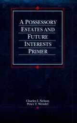 9780314097309-0314097309-Possessory Estates and Future Interests Primer