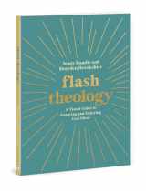 9780830784745-0830784748-Flash Theology: A Visual Guide to Knowing and Enjoying God More