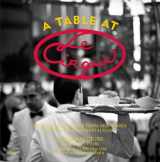 9780847837946-0847837947-A Table at Le Cirque: Stories and Recipes from New York's Most Legendary Restaurant