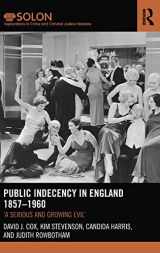 9780415524711-0415524717-Public Indecency in England 1857-1960: 'A Serious and Growing Evil’ (Routledge SOLON Explorations in Crime and Criminal Justice Histories)