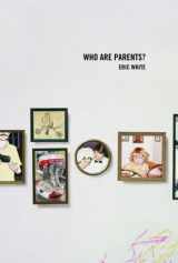 9780974707877-0974707872-Who Are Parents?