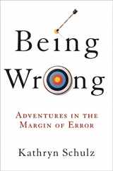 9780061176043-0061176044-Being Wrong: Adventures in the Margin of Error