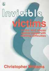 9781853023095-1853023094-Invisible Victims: Crime and Abuse Against People with Learning Disabilities