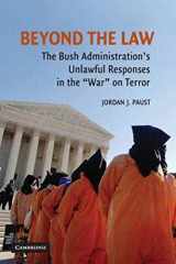 9780521711203-0521711207-Beyond the Law: The Bush Administration's Unlawful Responses in the "War" on Terror