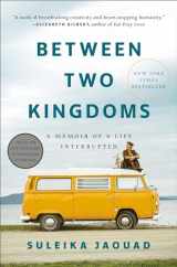 9780399588587-0399588582-Between Two Kingdoms: A Memoir of a Life Interrupted