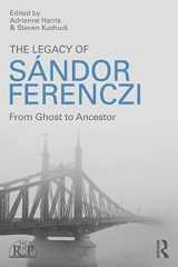 9781138820128-1138820121-The Legacy of Sandor Ferenczi (Relational Perspectives Book Series)