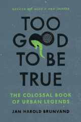 9780393347159-039334715X-Too Good To Be True: The Colossal Book of Urban Legends