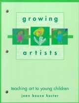 9780827375444-0827375441-Growing Artists: Teaching Art to Young Children