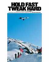 9780954801458-0954801458-Hold Fast, Tweak Hard: Ingenuity, insanity and 25 years of European Snowboarding's most infamous title, Method Magazine