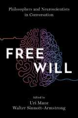 9780197572153-0197572154-Free Will: Philosophers and Neuroscientists in Conversation