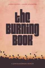 9781948218573-1948218577-The Burning Book: A Jewish-Mormon Memoir