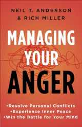 9780736958257-0736958258-Managing Your Anger: Resolve Personal Conflicts, Experience Inner Peace, and Win the Battle for Your Mind