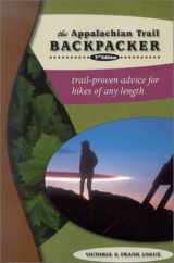 9780897324021-0897324021-The Appalachian Trail Backpacker, 3rd: Trail-proven Advice for Hikes of Any Length