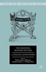9780230112506-0230112501-The Medieval Motion Picture: The Politics of Adaptation (The New Middle Ages)