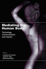 9780805844801-0805844805-Mediating the Human Body: Technology, Communication, and Fashion