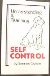 9780964652958-0964652951-Understanding & Teaching Self Control