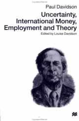 9780312221911-0312221916-Uncertainty, International Money, Employment and Theory: The Collected Writings of Paul Davidson