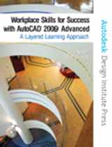 9780131705012-0131705016-Workplace Skills For Success With AutoCAD 2009: Advanced: A Layered Learning Approach