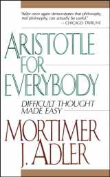 9780684838236-0684838230-Aristotle for Everybody: Difficult Thought Made Easy