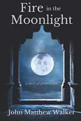 9781735597553-1735597554-Fire in the Moonlight: a story of persecution