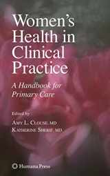 9781588296313-1588296318-Women's Health in Clinical Practice: A Handbook for Primary Care (Current Clinical Practice)