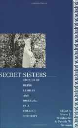 9781555835880-1555835880-Secret Sisters: Stories of Being Lesbian and Bisexual in a College Sorority