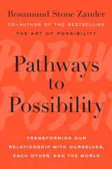 9780670025183-0670025186-Pathways to Possibility: Transforming Our Relationship with Ourselves, Each Other, and the World