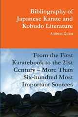 9781300749370-1300749377-Bibliography of Japanese Karate and Kobudo Literature. From the First Karatebook to the 21st Century – More Than Six-hundred Most Important Sources.